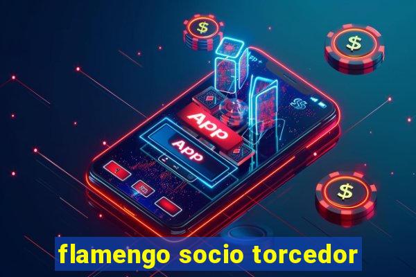 flamengo socio torcedor